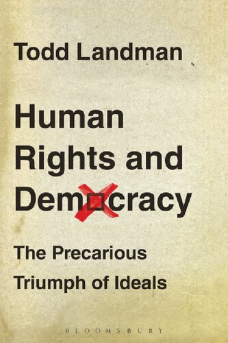 Human Rights And Democracy The Precarious Triumph Of Ideals Todd Landman