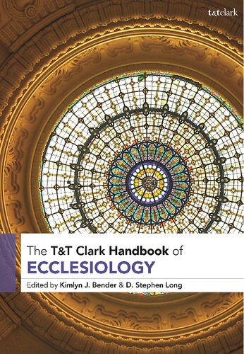 Tt Clark Handbook Of Ecclesiology Kimlyn J Bender D Stephen Long