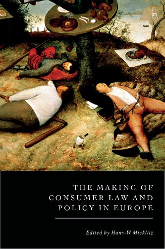 The Making Of Consumer Law And Policy In Europe Hansw Micklitz Editor
