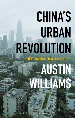 Chinas Urban Revolution Understanding Chinese Ecocities Austin Williams