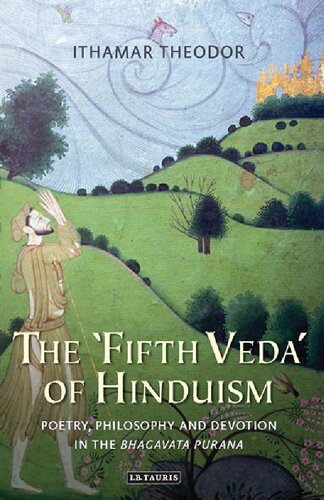 The Fifth Veda Of Hinduism Poetry Philosophy And Devotion In The Bhgavata Pura Ithamar Theodor