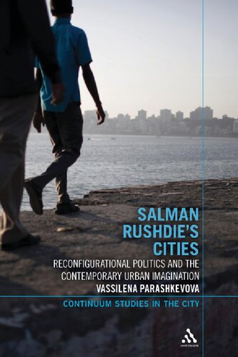 Salman Rushdies Cities Reconfigurational Politics And The Contemporary Urban Imagination Vassilena Parashkevova
