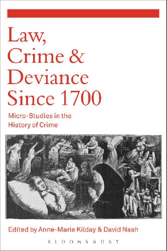 Law Crime And Deviance Since 1700 Microstudies In The History Of Crime Edited By Annemarie Kilday And David Nash
