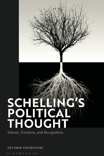 Schellings Political Thought Nature Freedom And Recognition Velimir Stojkovski