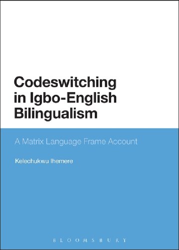 Codeswitching In Igboenglish Bilingualism A Matrix Language Frame Account Kelechukwu Ihemere