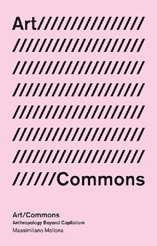 Artcommons Anthropology Beyond Capitalism Massimiliano Mollona