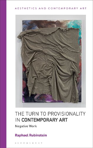The Turn To Provisionality In Contemporary Art Negative Work Raphael Rubinstein