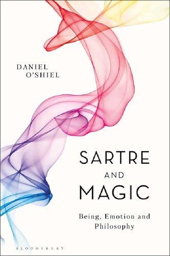 Sartre And Magic Being Emotion And Philosophy Daniel Oshiel