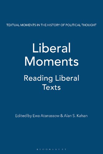Liberal Moments Reading Liberal Texts Ewa Atanassow Alan S Kahan