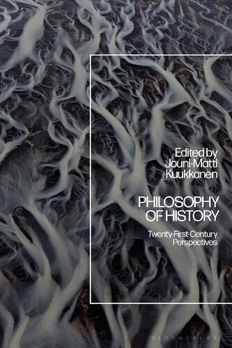 Philosophy Of History Twentyfirstcentury Perspectives Jounimatti Kuukkanen