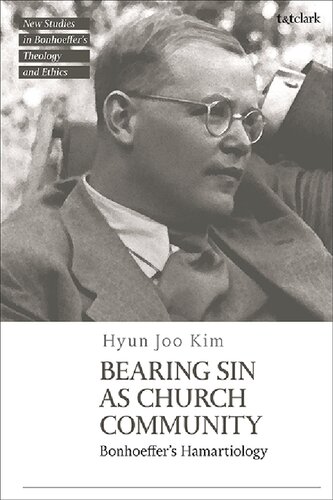 Bearing Sin As Church Community Bonhoeffers Hamartiology Hyun Joo Kim