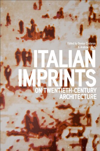 Italian Imprints On Twentiethcentury Architecture Denise Costanzo