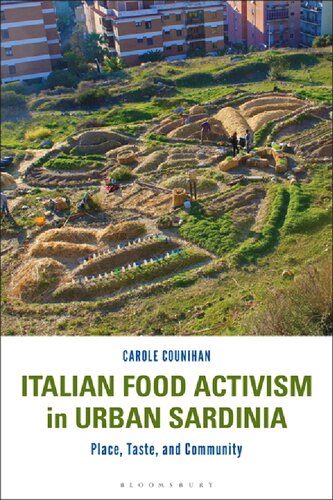 Italian Food Activism In Urban Sardinia Place Taste And Community Carole Counihan