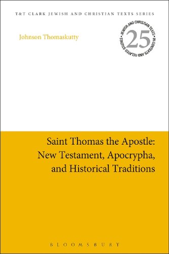 Saint Thomas The Apostle New Testament Apocrypha And Historical Traditions Thomaskutty Johnson