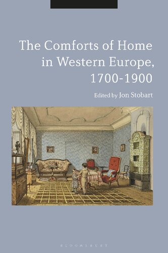 The Comforts Of Home In Western Europe 17001900 Jon Stobart