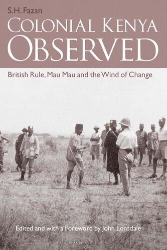 Colonial Kenya Observed British Rule Mau Mau And The Wind Of Change Sh Fazan John Lonsdale Editor