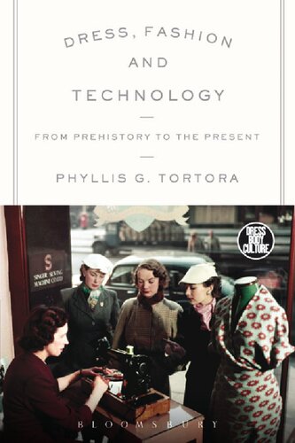 Dress Fashion And Technology From Prehistory To The Present Phyllis G Tortora