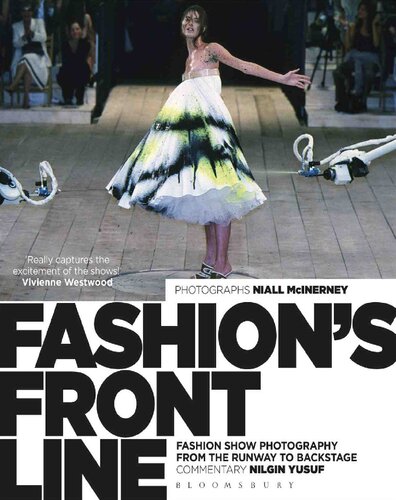 Fashions Front Line Fashion Show Photography From The Runway To Backstage Niall Mcinerney Nilgin Yusuf