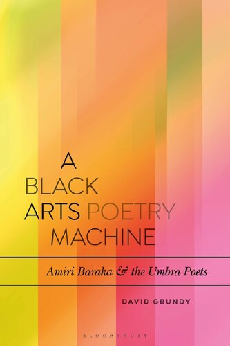 A Black Arts Poetry Machine Amiri Baraka And The Umbra Poets David Grundy