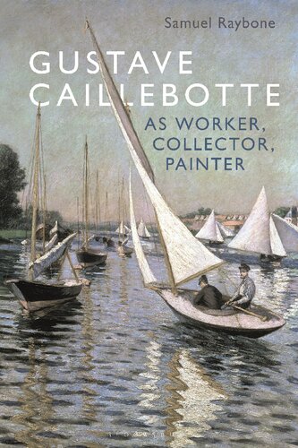 Gustave Caillebotte As Worker Collector Painter Samuel Raybone