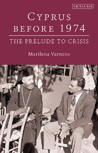Cyprus Before 1974 The Prelude To Crisis Marilena Varnava