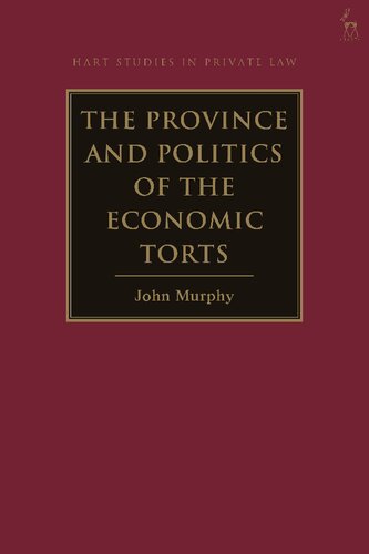 The Province And Politics Of The Economic Torts John Murphy