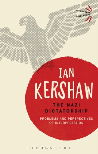 The Nazi Dictatorship Problems And Perspectives Of Interpretation Ian Kershaw