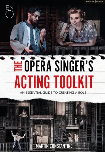 The Opera Singers Acting Toolkit An Essential Guide To Creating A Role Martin Constantine