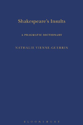Shakespeares Insults A Pragmatic Dictionary Nathalie Vienneguerrin