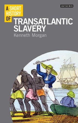 A Short History Of Transatlantic Slavery Kenneth Morgan