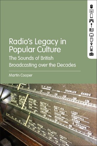 Radios Legacy In Popular Culture The Sounds Of British Broadcasting Over The Decades Martin Cooper
