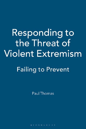 Responding To The Threat Of Violent Extremism Failing To Prevent Paul Thomas