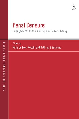 Penal Censure Engagements Within And Beyond Desert Theory Antje Du Boispedain Anthony E Bottoms Editors