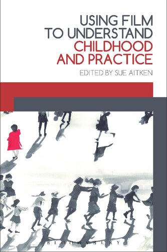Using Film To Understand Childhood And Practice Sue Aitken Editor
