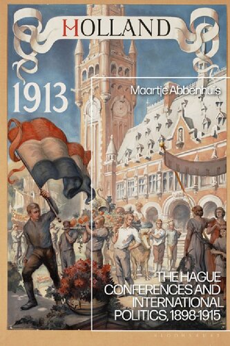 The Hague Conferences And International Politics 18981915 Maartje Abbenhuis