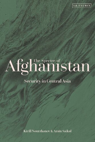 The Spectre Of Afghanistan Security In Central Asia Kirill Nourzhanov Amin Saikal