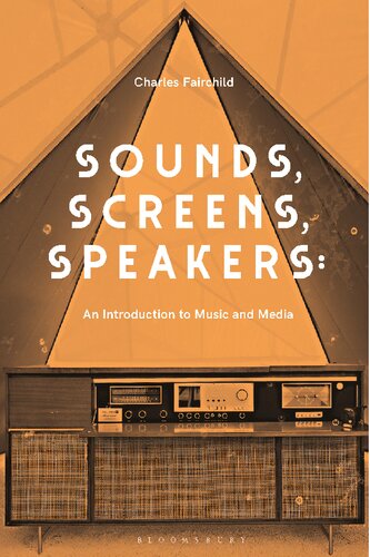 Sounds Screens Speakers An Introduction To Music And Media Charles Fairchild