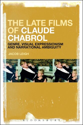 The Late Films Of Claude Chabrol Genre Visual Expressionism And Narrational Ambiguity Jacob Leigh