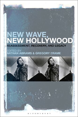 New Wave New Hollywood Reassessment Recovery And Legacy Nathan Abrams Gregory Frame Editors