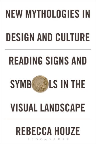 New Mythologies In Design And Culture Rebecca Houze