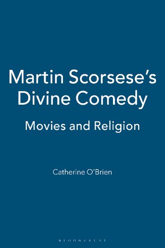 Martin Scorseses Divine Comedy Movies And Religion Catherine Obrien
