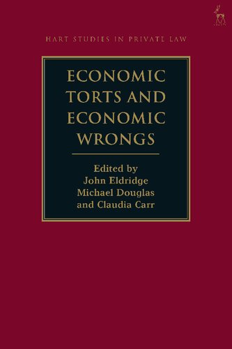 Economic Torts And Economic Wrongs John Eldridge Michael Douglas Claudia Carr Editors