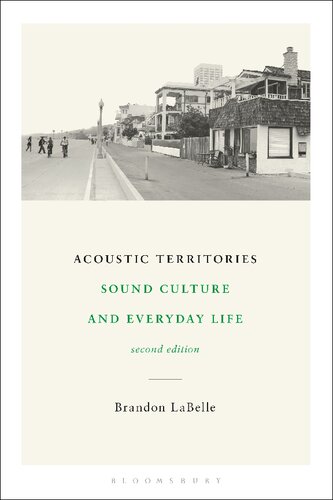 Acoustic Territories Sound Culture And Everyday Life Brandon Labelle