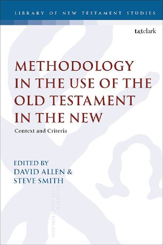 Methodology In The Use Of The Old Testament In The New Context And Criteria David Allen Steve Smith