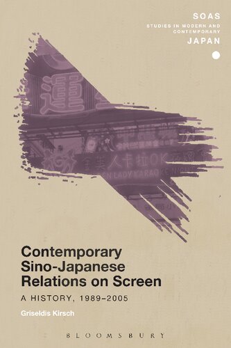 Contemporary Sinojapanese Relations On Screen A History 19892005 Griseldis Kirsch