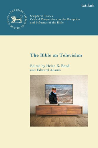 The Bible On Television Helen K Bond Edward Adams Editors