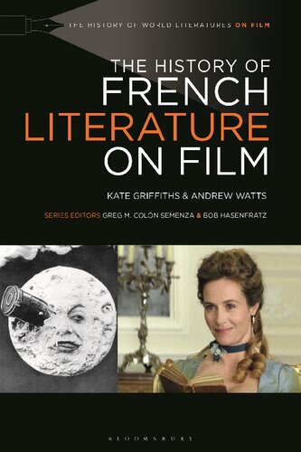 The History Of French Literature On Film Kate Griffiths Andrew Watts