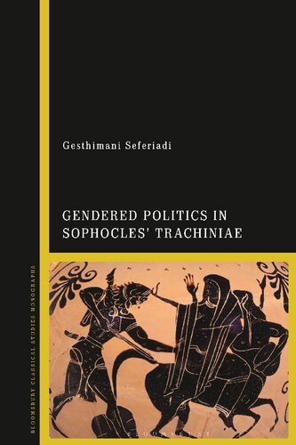 Gendered Politics In Sophocles Trachiniae Gesthimani Seferiadi