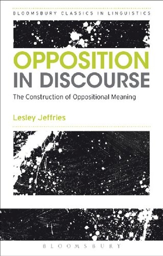 Opposition In Discourse The Construction Of Oppositional Meaning Lesley Jeffries