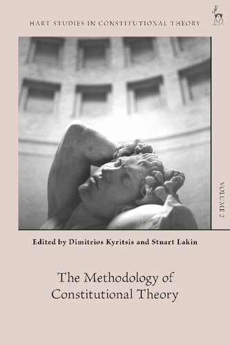The Methodology Of Constitutional Theory Dimitrios Kyritsis Stuart Lakin Editors